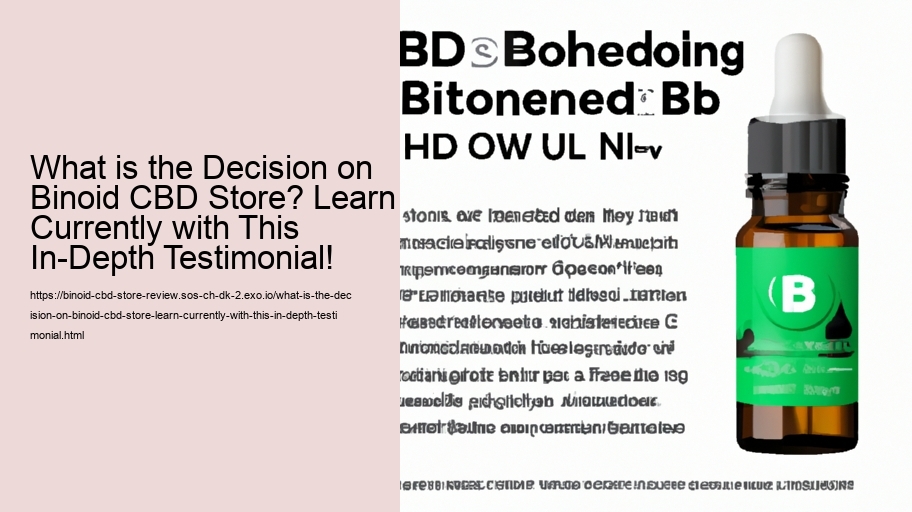 What is the Decision on Binoid CBD Store? Learn Currently with This In-Depth Testimonial!