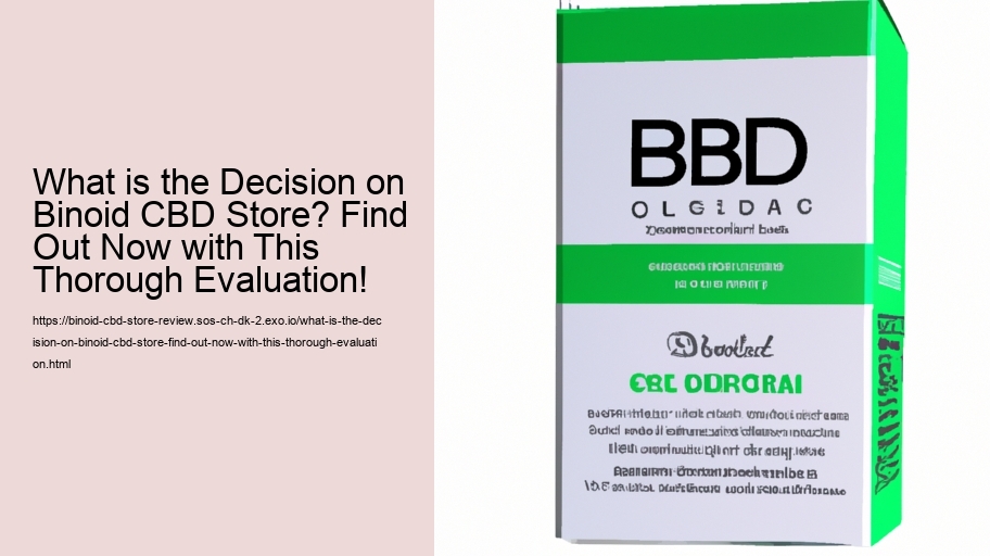 What is the Decision on Binoid CBD Store? Find Out Now with This Thorough Evaluation!